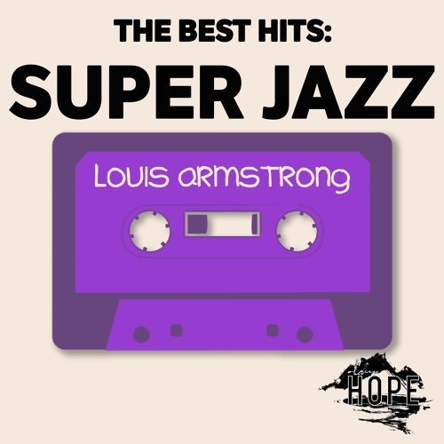 Louis Armstrong - The Best Hits Super Jazz  2021 - Front.jpg